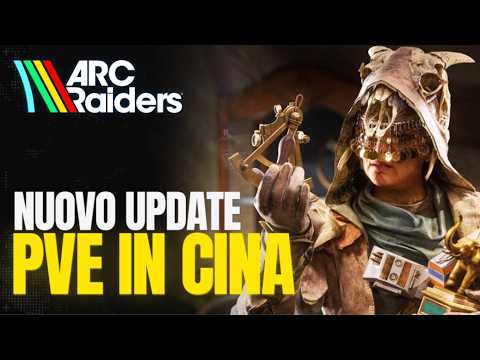PvE arriva in Arc Raiders, ma solo per la versione cinese