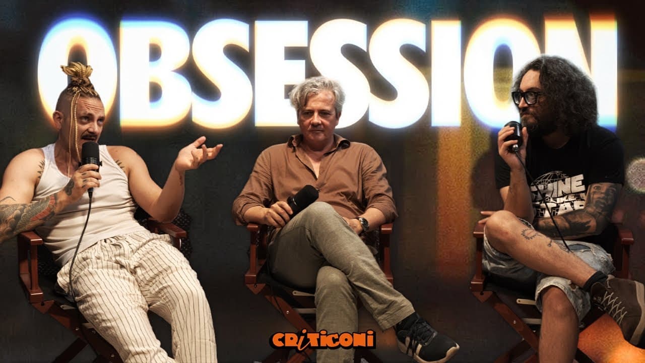 Criticoni Talk #41: Un confronto approfondito su 'Obsession'